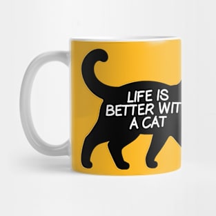 Life is better with a cat Mug